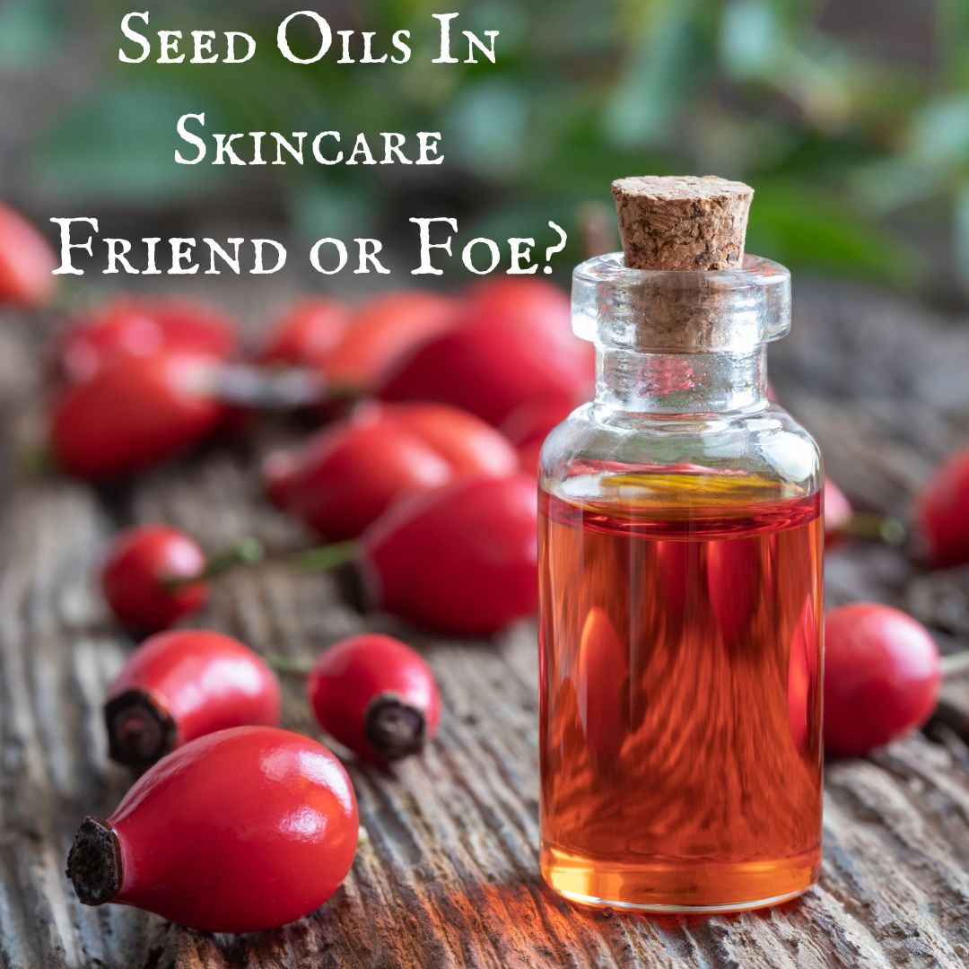 Seed Oils in Skincare Friend or Foe?