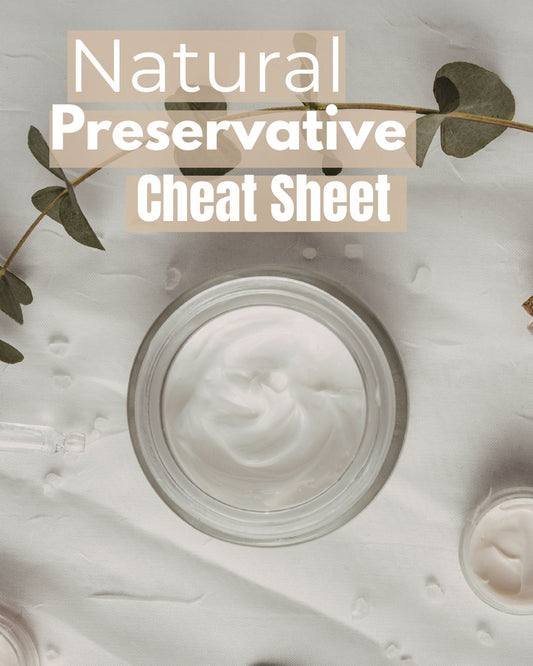 Natural Preservative Cheat Sheet